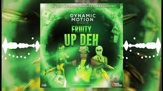 Fruitilicious UP Deh Dynamic motion Riddim [upl. by Brigette112]