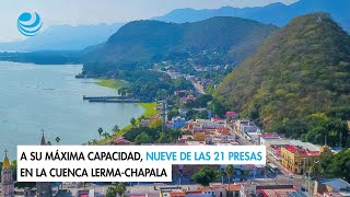 A su máxima capacidad nueve de las 21 presas en la Cuenca LermaChapala [upl. by Mokas]