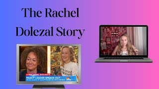 The Rachel Dolezal Story✊🏾🤥📚 👩🏼 [upl. by Brittne]