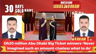 Abu Dhabi Big Ticket Dh20 million winners Never imagined such an amount No clueless what to do [upl. by Clemente]