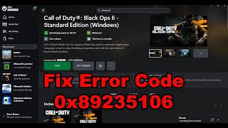 Fix COD Black Ops 6 Not Installing Error Code 0x89235106 On Xbox AppMicrosoft Store PC [upl. by Yziar]