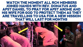 WATCH THE MOMENT REV DONATUS amp APST DANIEL JOINED ALL RCN MEMBERS TO PRAY FOR APST AROME amp HIS WIFE [upl. by Ydoc721]