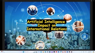 Artificial Intelligence Impact on International Relations [upl. by Annaej]