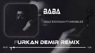 Ayaz erdoğan  Baba  Furkan Demir Remix [upl. by Hoang104]