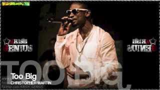 Christopher Martin  Too Big Tropical Escape Riddim Dec 2012 [upl. by Jala]