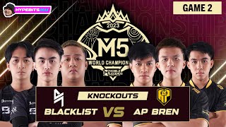 BLACKLIST vs AP BREN  GAME 2  M5 CHAMPIONSHIP KNOCKOUTS  DAY 6 [upl. by Clementia]