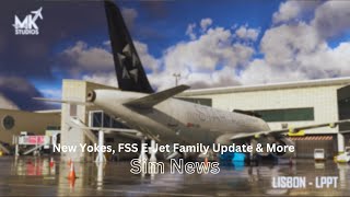 New Yokes FSS EJet Family Update amp More  MSFS News [upl. by Ayoted]