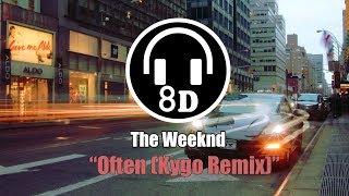 The Weeknd  Often Kygo Remix 8D AUDIO 🎧 USE HEADPHONES 🎧 [upl. by Shu]