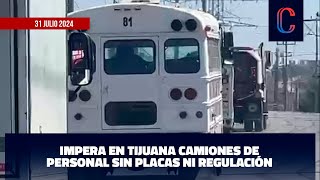 Impera en Tijuana camiones de personal sin placas ni regulación [upl. by Parhe]