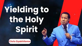 Yielding to the Holy Spirit  Pastor Chris Oyakhilome PhD [upl. by Nahtad]