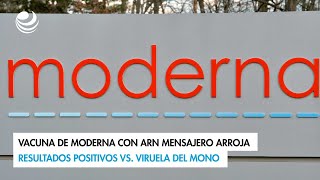 Vacuna de Moderna con ARN mensajero arroja resultados positivos vs viruela del mono [upl. by Etnud59]