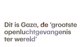 Dit is Gaza de grootste openluchtgevangenis ter wereld [upl. by Nosrac378]