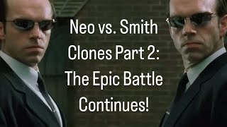 Neo vs Smith Clones Part 2 The Epic Battle Continues 🕶️⚔️quot [upl. by Idnat]