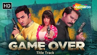 Game Over Title Track  Jinal Joshi  Basant Kumar  Pradeep Kotnala  New Hindi Song 2024 [upl. by Ednargel]