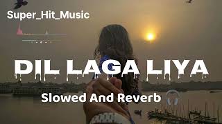 Dil Laga Liya  Slowed And Reverb Udit Narayan  Alka Yagnik  Old Hindi Song  SuperHitMusic [upl. by Nolubez]