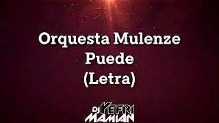 Orquesta Mulenze  Puede Letra  DJYefriMamian [upl. by Eimmij792]