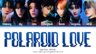 Official Audio ENHYPEN Polaroid Love Lyrics 엔하이픈 폴라로이드 러브 가사 Lyrics Color Coded Lyrics [upl. by Al]