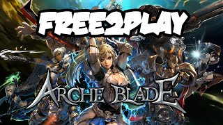 FREE2PLAY  ArcheBlade [upl. by Idhem647]