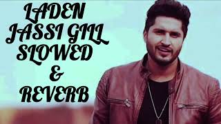 Laden Jassi Gill slowed and reverb [upl. by Bhatt]