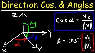 Calculus 3  Direction Cosines amp Direction Angles of a Vector [upl. by Jessalin417]