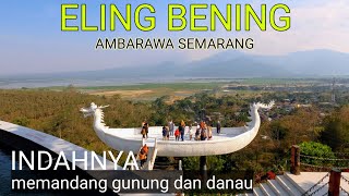 ELING BENING AMBARAWA SEMARANG  wisata dengan panorama alam pegunungan terindah di JAWA TENGAH [upl. by Akiemaj]