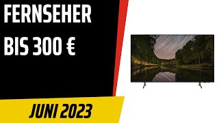 TOP–7 Die besten Fernseher bis 300 € Juni 2023 Test amp Vergleich  Deutsch [upl. by Joed]