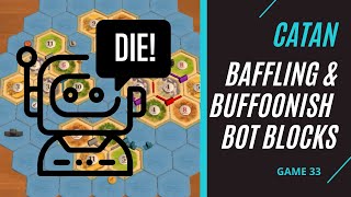 CATAN SEAFARERS  Baffling amp Buffoonish Bot Blocks  Game 33 [upl. by Yelroc435]