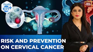 Cervical Cancer  Risk And Prevention On Cervical Cancer  India Today News [upl. by Suehtomit]