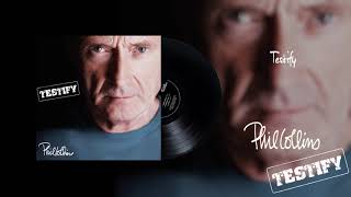 Phil Collins  Testify 2016 Remaster Official Audio [upl. by Arie854]