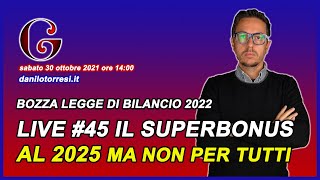 🔴 LIVE 45 Bozza Legge di Bilancio 2022 Superbonus 110  30 ottobre 2021 [upl. by Pinkham]