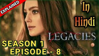 Legacies Season 1 Episode 8 Explained In Hindi  लिगेसीस हिंदी एक्सप्लेन [upl. by Cann]