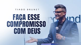 FAÇA ESSE COMPROMISSO COM DEUS  TIAGO BRUNET [upl. by Eric838]