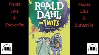 The Twits by Roald Dahl Audiobook [upl. by Neicul]