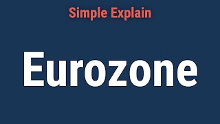 What Is the Eurozone [upl. by Allerym]