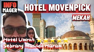 HOTEL MOVENPICK MAKKAH  Ada di komplek Tower Jam dekat ke Masjidil Haram [upl. by Markowitz]