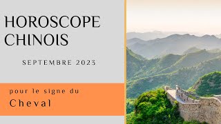 Cheval Votre Horoscope chinois pour Septembre 2023 est disponible [upl. by Ebeohp918]