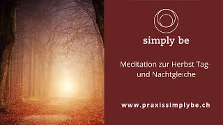 Meditation zur Herbst Tag und Nachtgleiche [upl. by Yentnuoc971]