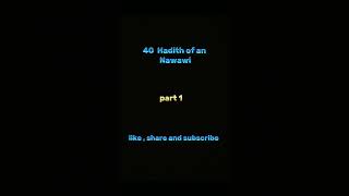 40 Hadith of ul Nawawi part 1 💓viralshorts shorts [upl. by Ahsenyt]