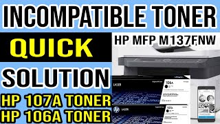 Toner Not Compatible HP Laser MFP 135w HP Laser MFP 137fnw Toner 107A vs 106A [upl. by Regina]