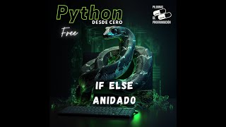 Python desde cero 21 Condicionales  if else anidado [upl. by Hermes]