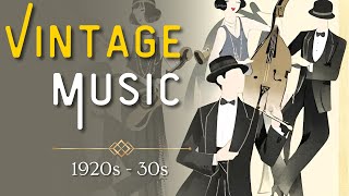 Travel Back in Time With This List Of 1920s amp 1930s Vintage Music [upl. by Leinod]