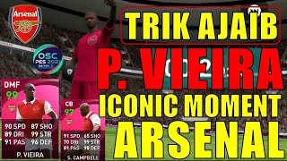 TRIK AJAIB CARA MENDAPATKAN P VIEIRA 99 ICONIC MOMENT ARSENAL EFOOTBALL PES 2021 MOBILE CAMPBELL 97 [upl. by Oigroeg]