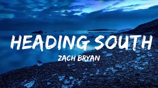 Play List  Zach Bryan  Heading South Lyrics  Lyric Zee [upl. by Ennahgiel]