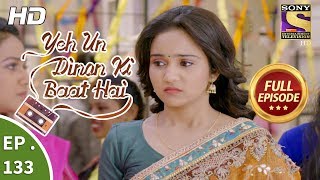 Yeh Un Dinon Ki Baat Hai  Ep 133  Full Episode  8th March 2018 [upl. by Pavia]