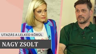 NAGY ZSOLT  UTAZÁS A LELKED KÖRÜL [upl. by Chapa]