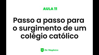 PASSO A PASSO PARA O SURGIMENTO DE UM COLÉGIO CATÓLICO [upl. by Erhart585]