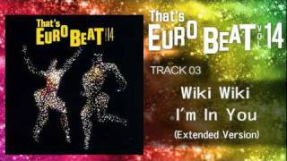 Wiki Wiki  Im In You Extended Version Thats EURO BEAT 1403 [upl. by Odrawde]