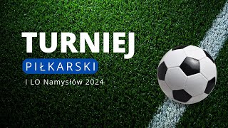 Turniej Piłkarski ILO Namysłów 2024  Eliminacje 2310 [upl. by Oilalue]