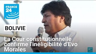 Bolivie  la Cour constitutionnelle confirme linéligibilité de lancien président Evo Morales [upl. by Allehc]