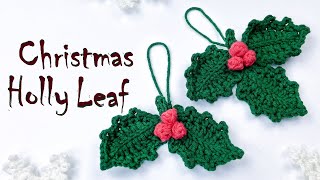 Easy Crochet Christmas Holly Leaf Tutorial  Crochet Christmas Ornament DIY [upl. by Laehpar]